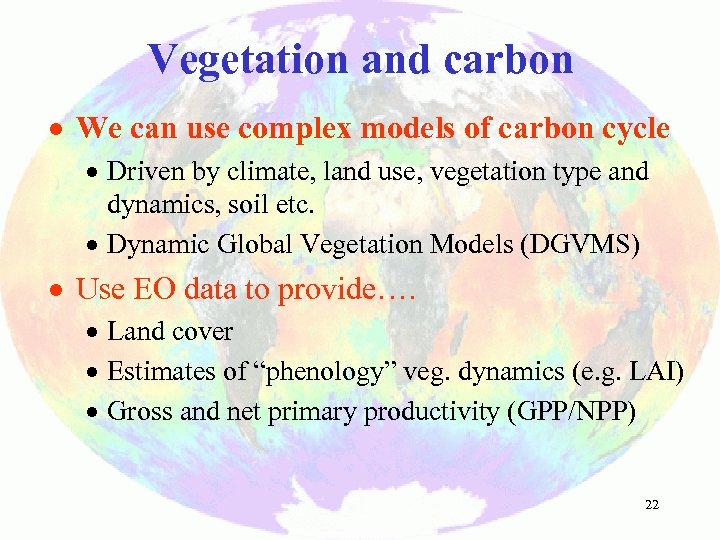 Vegetation and carbon · We can use complex models of carbon cycle · Driven