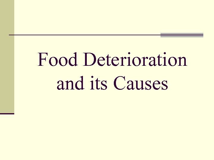 Food Deterioration and its Causes 