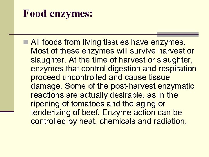 Food enzymes: n All foods from living tissues have enzymes. Most of these enzymes