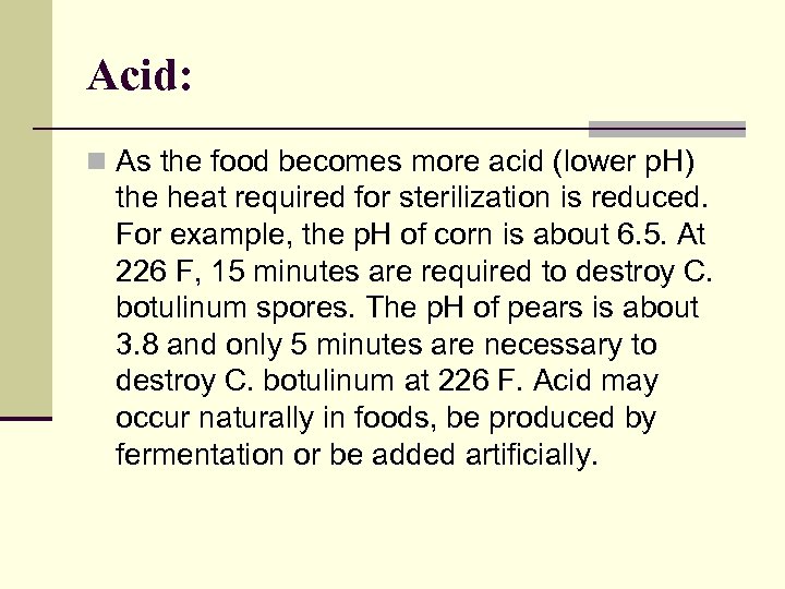 Acid: n As the food becomes more acid (lower p. H) the heat required