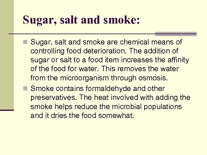 Sugar, salt and smoke: n Sugar, salt and smoke are chemical means of controlling