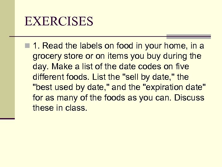 EXERCISES n 1. Read the labels on food in your home, in a grocery