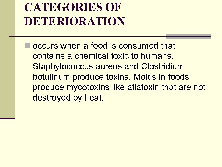 CATEGORIES OF DETERIORATION n occurs when a food is consumed that contains a chemical