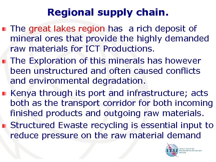 Regional supply chain. The great lakes region has a rich deposit of mineral ores