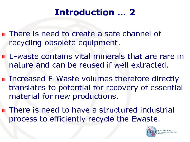 Introduction … 2 There is need to create a safe channel of recycling obsolete