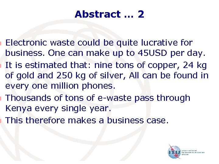 Abstract … 2 Electronic waste could be quite lucrative for business. One can make