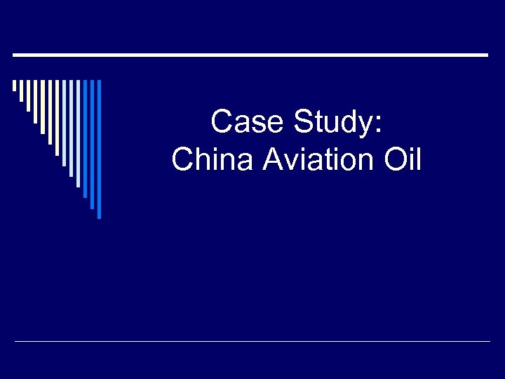 Case Study: China Aviation Oil 