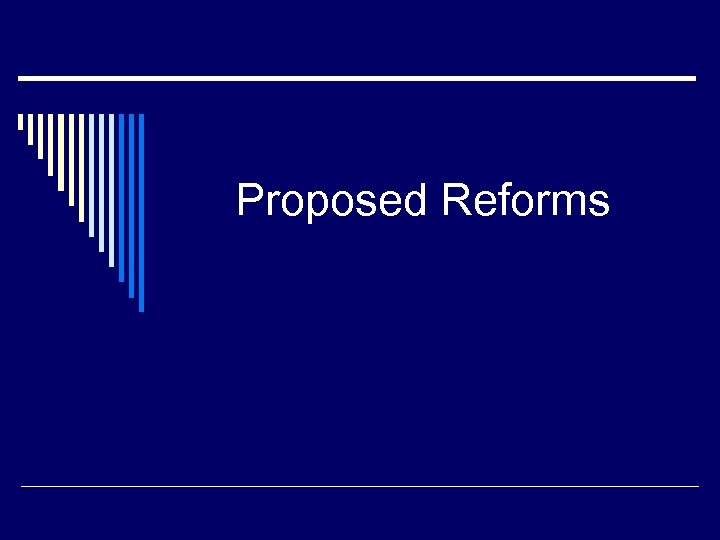 Proposed Reforms 
