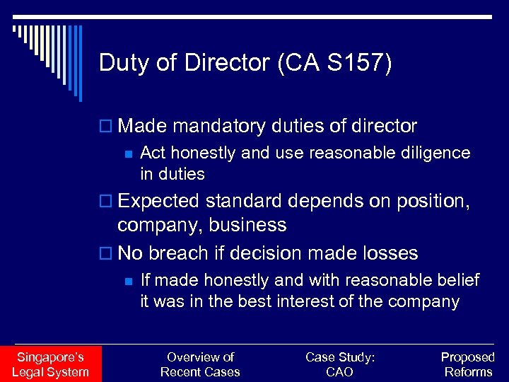 Duty of Director (CA S 157) o Made mandatory duties of director n Act