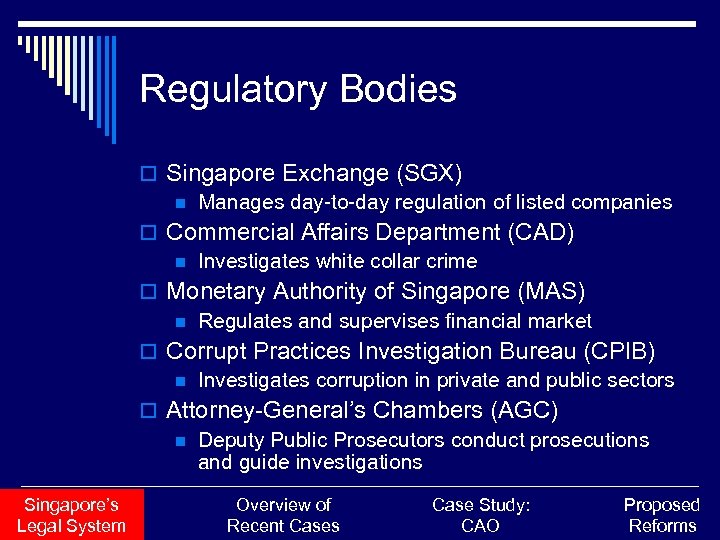 Regulatory Bodies o Singapore Exchange (SGX) n Manages day-to-day regulation of listed companies o