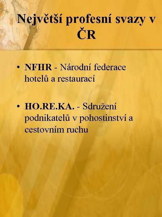 Největší profesní svazy v ČR • NFHR - Národní federace hotelů a restaurací •