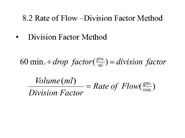 8. 2 Rate of Flow –Division Factor Method • Division Factor Method 