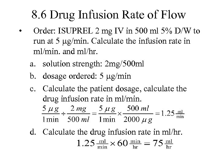 8. 6 Drug Infusion Rate of Flow • Order: ISUPREL 2 mg IV in