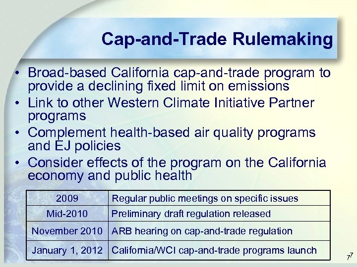 Cap-and-Trade Rulemaking • Broad-based California cap-and-trade program to provide a declining fixed limit on