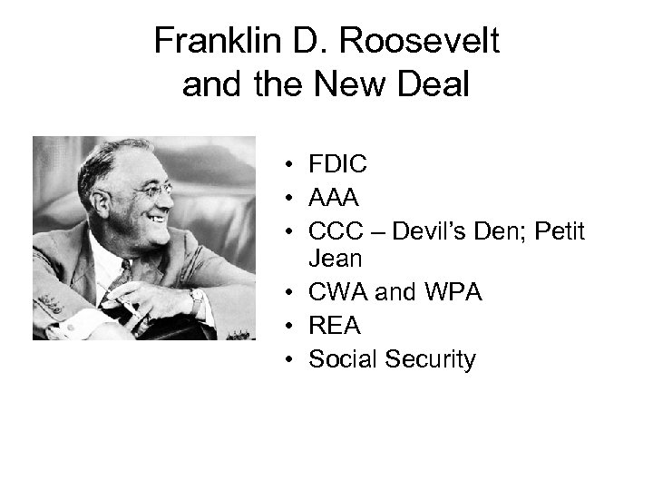 Franklin D. Roosevelt and the New Deal • FDIC • AAA • CCC –