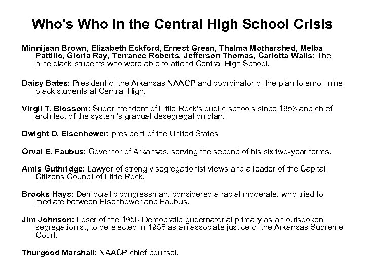 Who's Who in the Central High School Crisis Minnijean Brown, Elizabeth Eckford, Ernest Green,