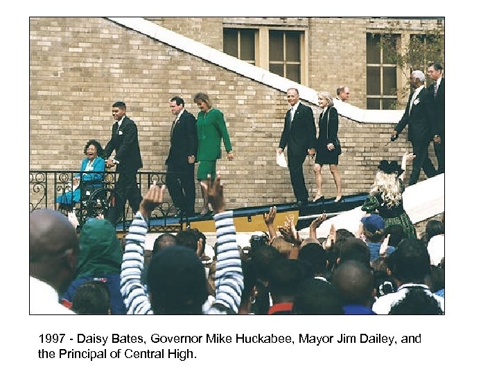 1997 - Daisy Bates, Governor Mike Huckabee, Mayor Jim Dailey, and the Principal of