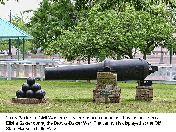 “Lady Baxter, ” a Civil War–era sixty-four-pound cannon used by the backers of Elisha