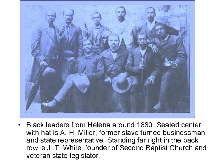  • Black leaders from Helena around 1880. Seated center with hat is A.