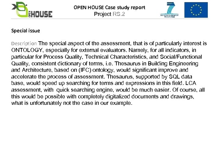 OPEN HOUSE Case study report Project RS. 2 Special issue Description The special aspect