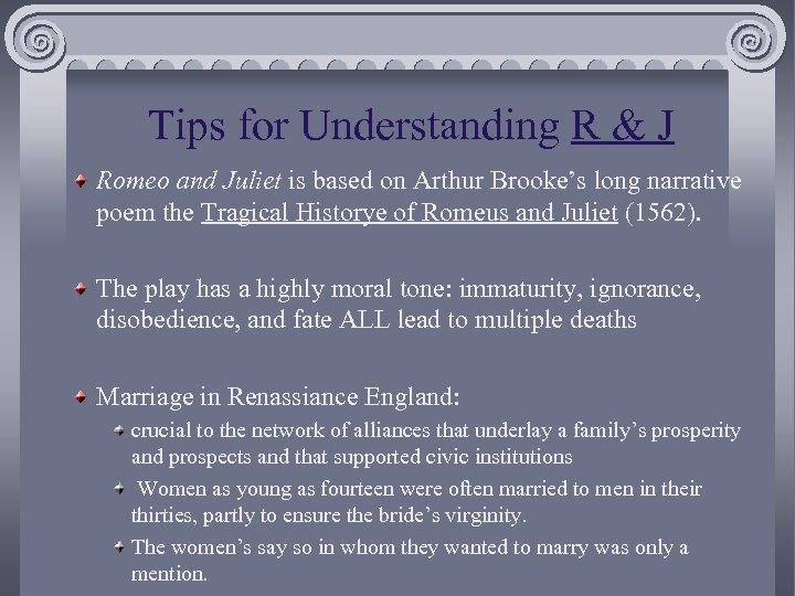 Tips for Understanding R & J Romeo and Juliet is based on Arthur Brooke’s