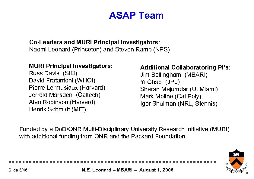 ASAP Team Co-Leaders and MURI Principal Investigators: Naomi Leonard (Princeton) and Steven Ramp (NPS)
