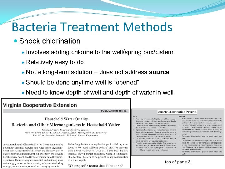 Bacteria Treatment Methods Shock chlorination Involves adding chlorine to the well/spring box/cistern Relatively easy