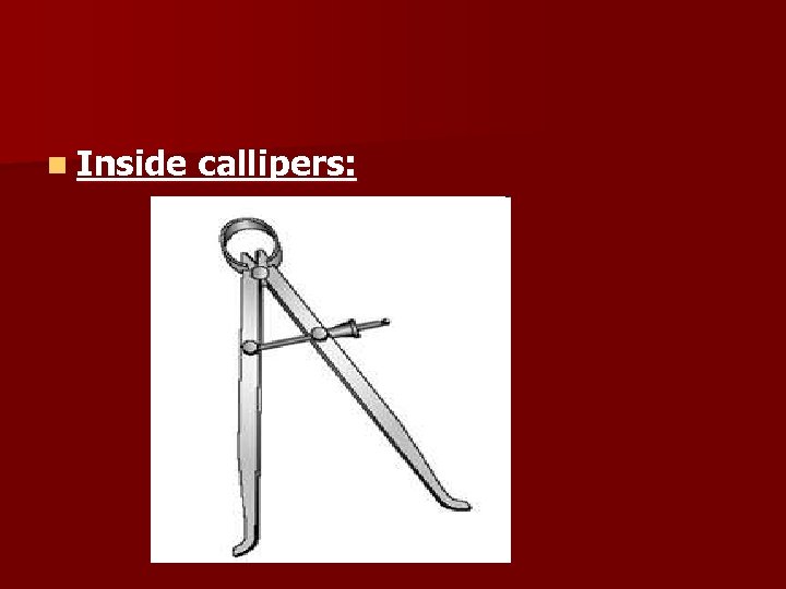 n Inside callipers: 