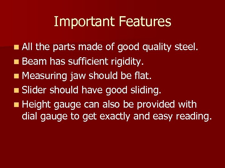 Important Features n All the parts made of good quality steel. n Beam has