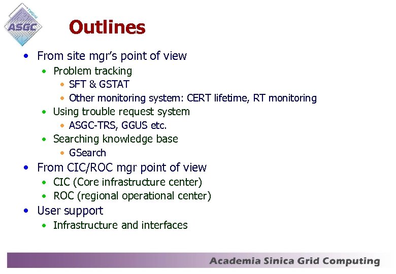 Outlines • From site mgr’s point of view • Problem tracking • SFT &