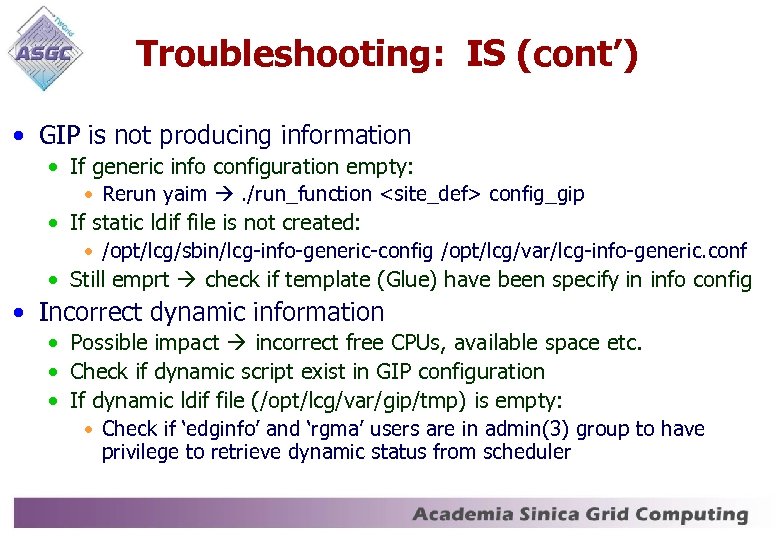 Troubleshooting: IS (cont’) • GIP is not producing information • If generic info configuration