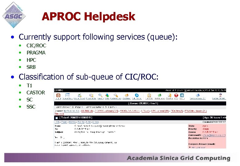 APROC Helpdesk • Currently support following services (queue): • • CIC/ROC PRAGMA HPC SRB