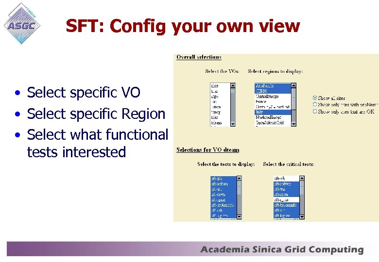 SFT: Config your own view • Select specific VO • Select specific Region •