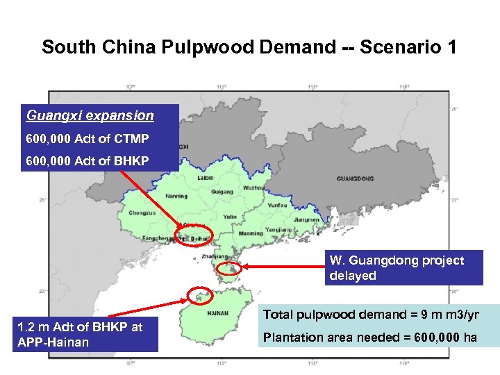 South China Pulpwood Demand -- Scenario 1 Guangxi expansion 600, 000 Adt of CTMP