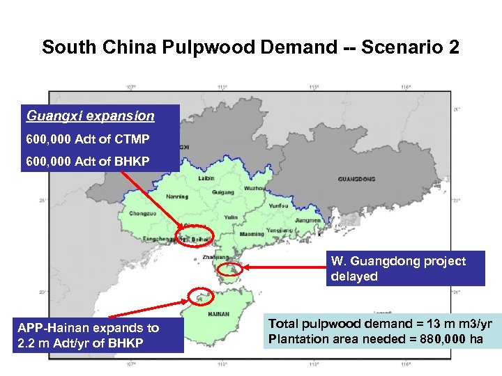 South China Pulpwood Demand -- Scenario 2 Guangxi expansion 600, 000 Adt of CTMP