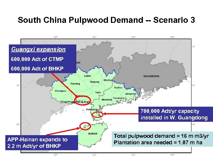 South China Pulpwood Demand -- Scenario 3 Guangxi expansion 600, 000 Adt of CTMP