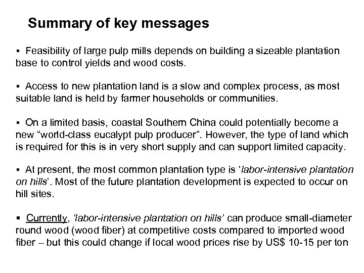 Summary of key messages § Feasibility of large pulp mills depends on building a