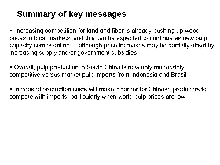 Summary of key messages § Increasing competition for land fiber is already pushing up