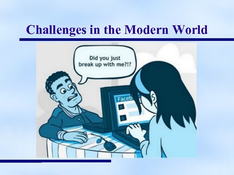 Challenges in the Modern World 