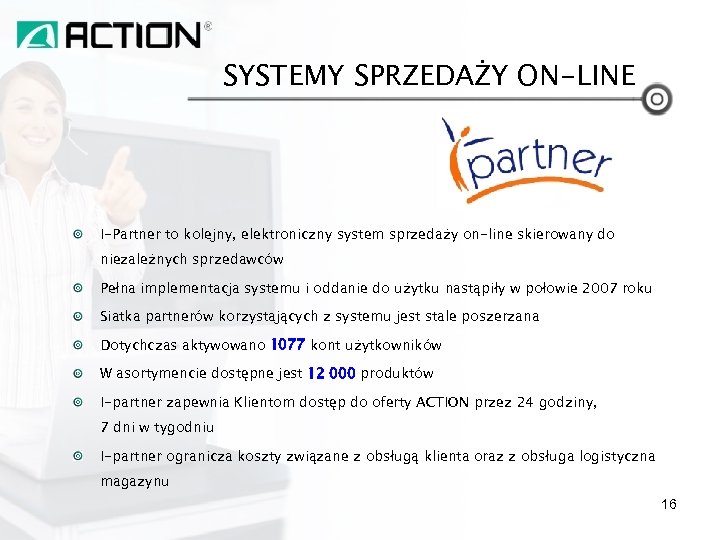 SYSTEMY SPRZEDAŻY ON-LINE I-Partner to kolejny, elektroniczny system sprzedaży on-line skierowany do niezależnych sprzedawców