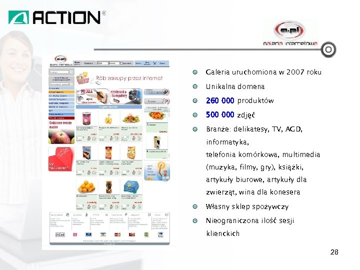 A. PL Galeria uruchomiona w 2007 roku Unikalna domena 260 000 produktów 500 000