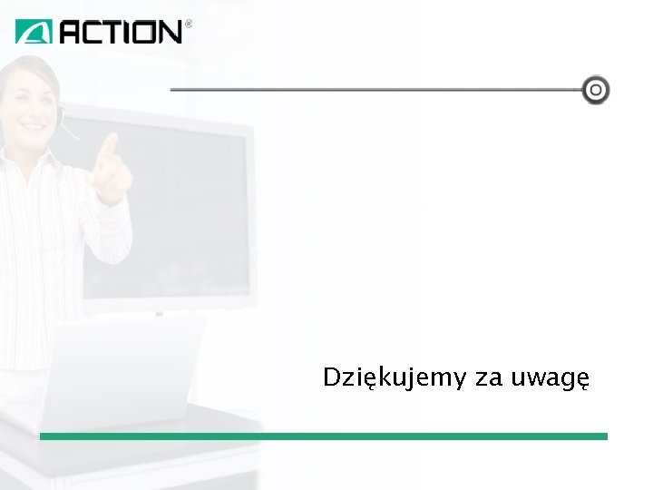 Dziękujemy za uwagę 