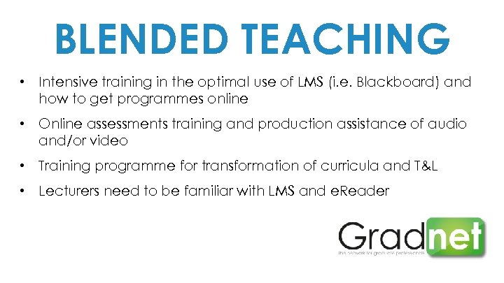 BLENDED TEACHING • Intensive training in the optimal use of LMS (i. e. Blackboard)