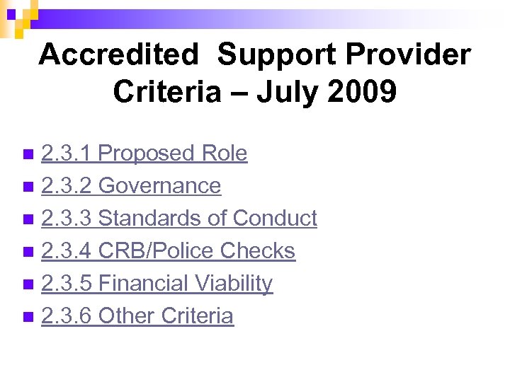 Accredited Support Provider Criteria – July 2009 2. 3. 1 Proposed Role n 2.