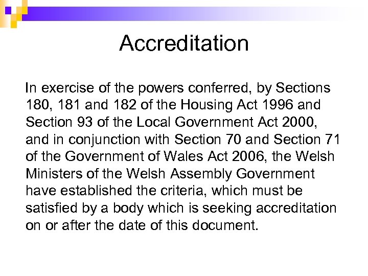 Accreditation In exercise of the powers conferred, by Sections 180, 181 and 182 of