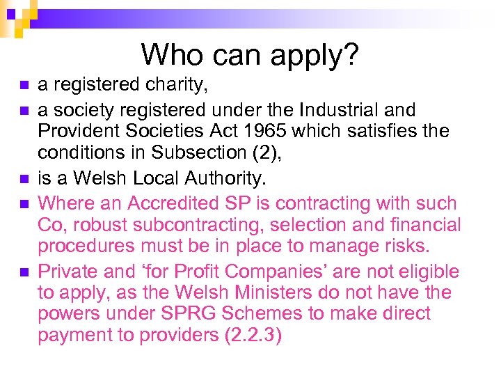 Who can apply? n n n a registered charity, a society registered under the