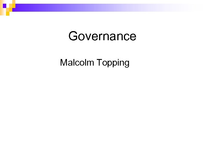 Governance Malcolm Topping 