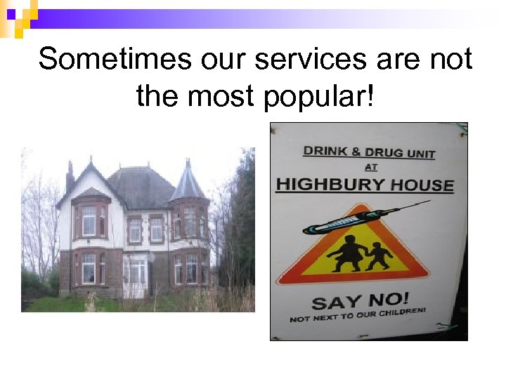 Sometimes our services are not the most popular! 