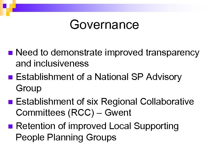 Governance Need to demonstrate improved transparency and inclusiveness n Establishment of a National SP