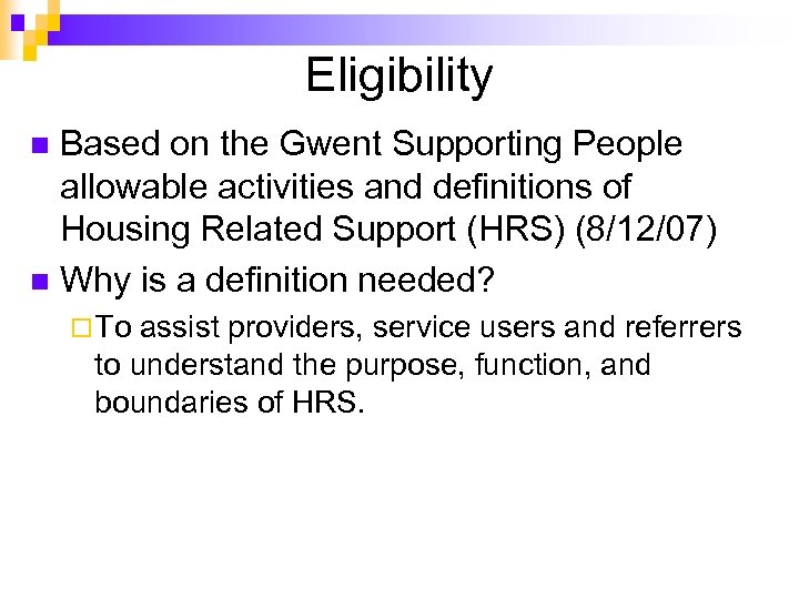 Eligibility Based on the Gwent Supporting People allowable activities and definitions of Housing Related